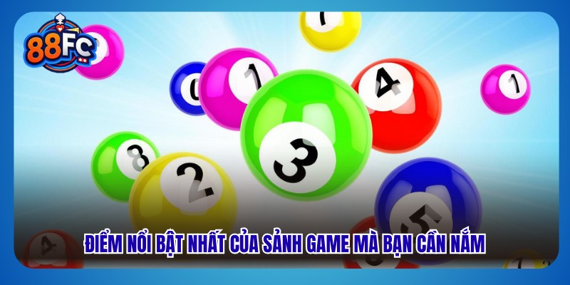 Điểm nổi bật nhất của sảnh game mà bạn cần nắm