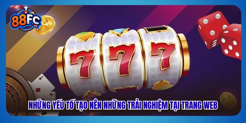 Những yếu tố tạo nên những trải nghiệm tại trang web