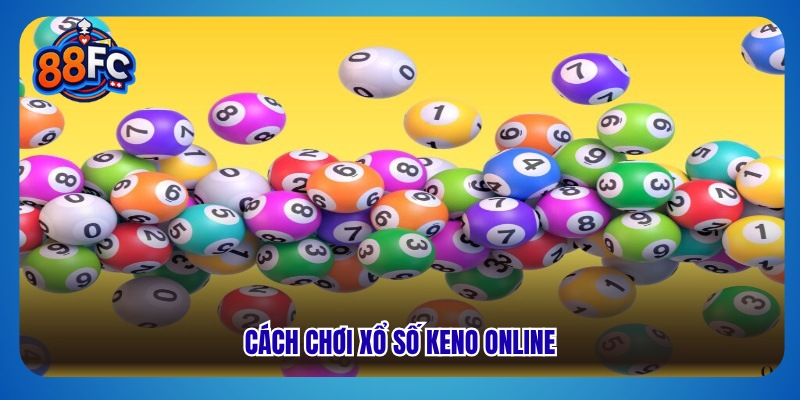 Cách chơi Keno cơ bản